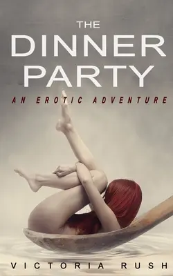 The Dinner Party: Una aventura erótica (Lesbian Voyeur Erotica) - The Dinner Party: An Erotic Adventure (Lesbian Voyeur Erotica)
