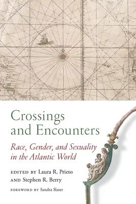 Cruces y encuentros: Raza, género y sexualidad en el mundo atlántico - Crossings and Encounters: Race, Gender, and Sexuality in the Atlantic World
