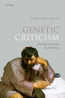 Crítica genética: Rastreando la creatividad en la literatura - Genetic Criticism: Tracing Creativity in Literature