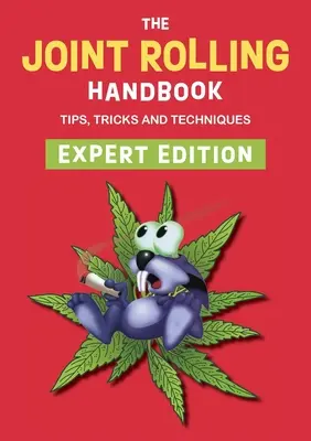 The Joint Rolling Handbook: Edición para expertos - The Joint Rolling Handbook: Expert Edition