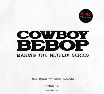 Cowboy Bebop: Cómo se hizo la serie de Netflix - Cowboy Bebop: Making the Netflix Series