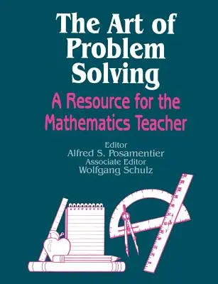 El arte de resolver problemas: Un recurso para el profesor de matemáticas - The Art of Problem Solving: A Resource for the Mathematics Teacher