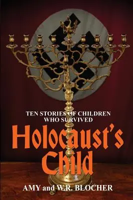 El hijo del Holocausto: Diez historias de niños que sobrevivieron - Holocaust's Child: Ten Stories of Children Who Survived