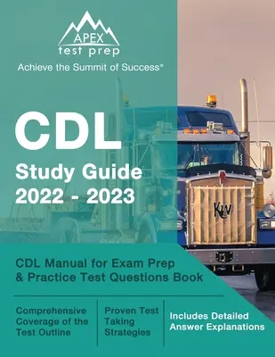 CDL Guía de Estudio 2022-2023: Manual CDL para la preparación del examen y libro de preguntas de examen de práctica [Incluye explicaciones detalladas de las respuestas] - CDL Study Guide 2022-2023: CDL Manual for Exam Prep and Practice Test Questions Book [Includes Detailed Answer Explanations]