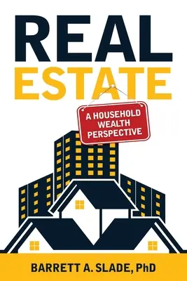 Bienes inmuebles: Una Perspectiva de la Riqueza en el Hogar - Real Estate: A Household Wealth Perspective