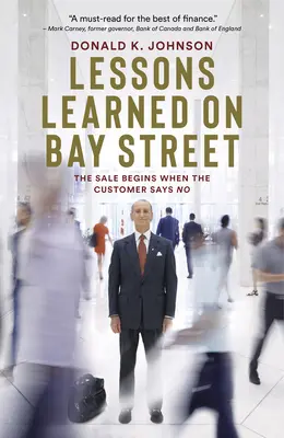 Lecciones aprendidas en Bay Street: La venta comienza cuando el cliente dice no - Lessons Learned on Bay Street: The Sale Begins When the Customer Says No