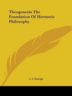 Teogénesis El Fundamento De La Filosofía Hermética - Theogenesis The Foundation Of Hermetic Philosophy