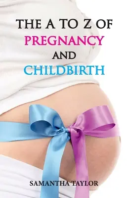 Embarazo y parto de la A a la Z - The A to Z of Pregnancy & Child Birth