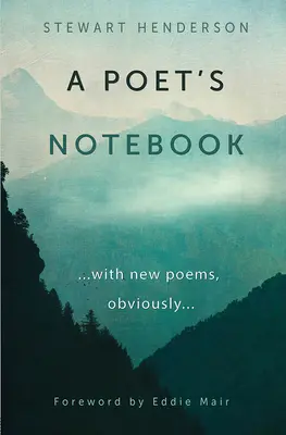 Cuaderno de un poeta: Con nuevos poemas, obviamente - A Poet's Notebook: With New Poems, Obviously