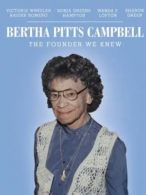 Bertha Pitts Campbell: La fundadora que conocimos - Bertha Pitts Campbell: The Founder We Knew