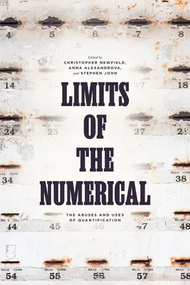 Los límites de lo numérico: abusos y usos de la cuantificación - Limits of the Numerical: The Abuses and Uses of Quantification