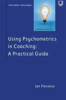 El uso de la psicometría en el coaching: Guía práctica - Using Psychometrics in Coaching: A Practical Guide