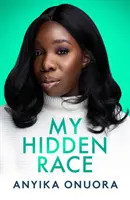 Mi raza oculta: Anyika Onuora - My Hidden Race: Anyika Onuora