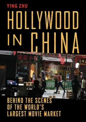 Hollywood en China: Entre bastidores del mayor mercado cinematográfico del mundo - Hollywood in China: Behind the Scenes of the World's Largest Movie Market