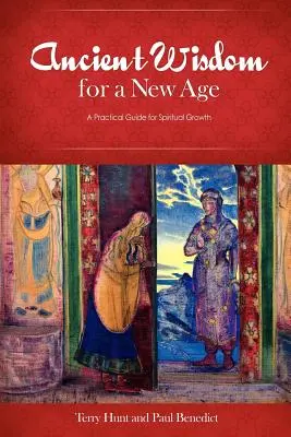 Sabiduría antigua para una nueva era: Guía práctica para el crecimiento espiritual - Ancient Wisdom for a New Age: A Practical Guide for Spiritual Growth