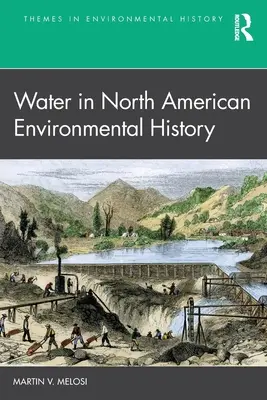 El agua en la historia medioambiental de Norteamérica - Water in North American Environmental History