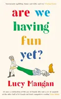 ¿Ya nos estamos divirtiendo? (Mangan Lucy (Columnista)) - Are We Having Fun Yet? (Mangan Lucy (Columnist))