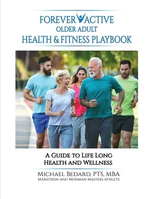 Forever Active Manual de Salud y Ejercicio para Adultos Mayores - Forever Active Older Adult Health & Fitness Playbook