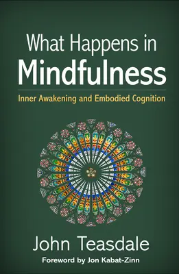 Lo que ocurre en Mindfulness: Despertar interior y cognición incorporada - What Happens in Mindfulness: Inner Awakening and Embodied Cognition