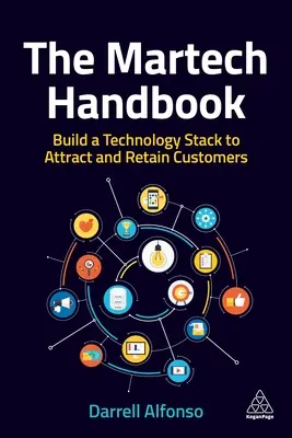 The Martech Handbook: Construir una pila tecnológica para atraer y retener clientes - The Martech Handbook: Build a Technology Stack to Attract and Retain Customers