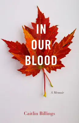 En nuestra sangre: Memorias - In Our Blood: A Memoir