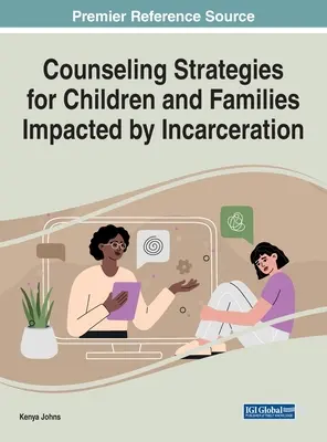 Estrategias de orientación para niños y familias afectados por el encarcelamiento - Counseling Strategies for Children and Families Impacted by Incarceration