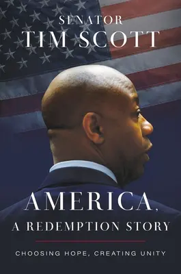 Estados Unidos, una historia de redención: Elegir la esperanza, crear unidad - America, a Redemption Story: Choosing Hope, Creating Unity