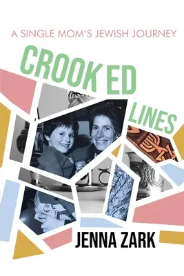 Líneas torcidas: El viaje judío de una madre soltera - Crooked Lines: A Single Mom's Jewish Journey