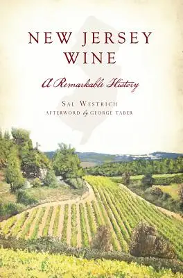 El vino de Nueva Jersey: Una historia notable - New Jersey Wine: A Remarkable History