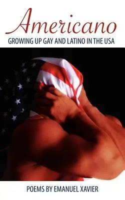 Americano: Growing Up Gay and Latino in the USA