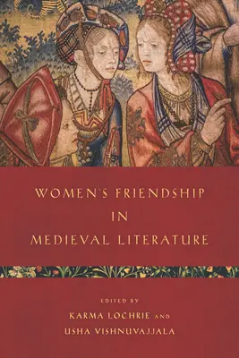 La amistad de las mujeres en la literatura medieval - Women's Friendship in Medieval Literature