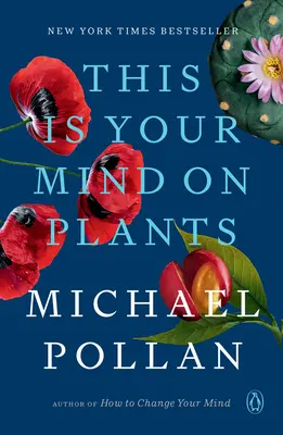 Así piensa sobre las plantas - This Is Your Mind on Plants