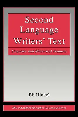 Textos de escritores de segundas lenguas: Características lingüísticas y retóricas - Second Language Writers' Text: Linguistic and Rhetorical Features