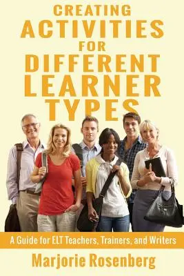 Creating Activities for Different Learner Types: Guía para profesores, formadores y escritores de ELT - Creating Activities for Different Learner Types: A Guide for ELT Teachers, Trainers, and Writers