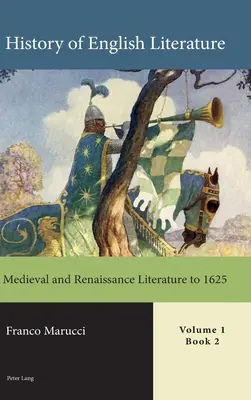 Historia de la Literatura Inglesa, Volumen 1 - eBook: Literatura Medieval y Renacentista hasta 1625 - History of English Literature, Volume 1 - eBook: Medieval and Renaissance Literature to 1625