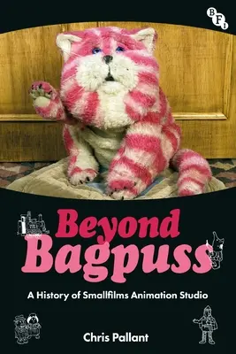 Más allá de Bagpuss: Historia del estudio de animación Smallfilms - Beyond Bagpuss: A History of Smallfilms Animation Studio