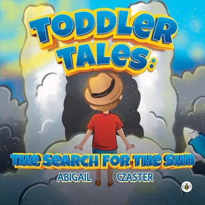 Cuentos de niños pequeños: La búsqueda del Sol - Toddler Tales: The Search for the Sun