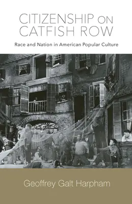 Ciudadanía en Catfish Row: Raza y nación en la cultura popular estadounidense - Citizenship on Catfish Row: Race and Nation in American Popular Culture
