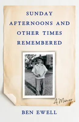 Tardes de domingo y otros momentos recordados: A Memoir - Sunday Afternoons and Other Times Remembered: A Memoir