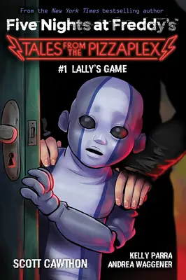 El juego de Lally: Un Libro Afk (Cinco Noches en Freddy's: Cuentos del Pizzaplex #1) - Lally's Game: An Afk Book (Five Nights at Freddy's: Tales from the Pizzaplex #1)