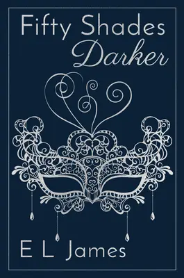 Cincuenta sombras más oscuras - Edición 10º aniversario - Fifty Shades Darker 10th Anniversary Edition