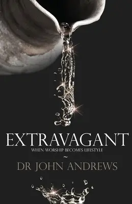 Extravagante: Cuando el culto se convierte en estilo de vida - Extravagant: When worship becomes lifestyle