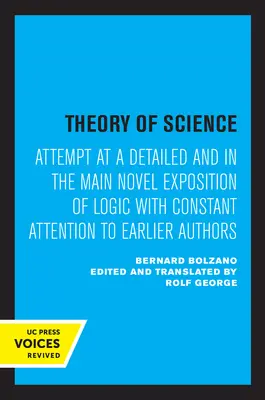 Teoría de la ciencia: Tentativa de una Exposición Detallada y en lo Principal Novedosa de la Lógica con Atención Constante a los Autores Anteriores - Theory of Science: Attempt at a Detailed and in the Main Novel Exposition of Logic with Constant Attention to Earlier Authors