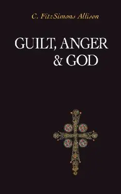 La culpa, la ira y Dios - Guilt, Anger, and God