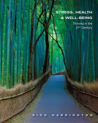 Estrés, salud y bienestar: Prosperar en el siglo XXI - Stress, Health & Well-Being: Thriving in the 21st Century