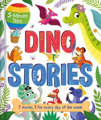 Cuentos de 5 minutos: Dinocuentos: Con 7 cuentos, 1 para cada día de la semana - 5-Minute Tales: Dino Stories: With 7 Stories, 1 for Every Day of the Week