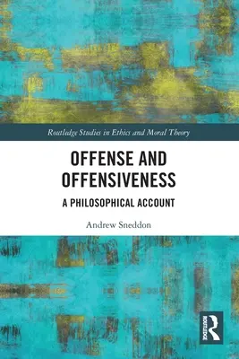 Ofensa y ofensividad: Un relato filosófico - Offense and Offensiveness: A Philosophical Account