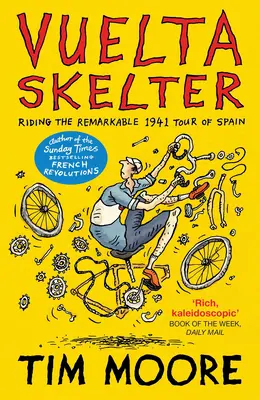 Vuelta Skelter - La extraordinaria Vuelta a España de 1941 - Vuelta Skelter - Riding the Remarkable 1941 Tour of Spain