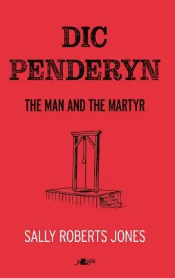 DIC Penderyn: El hombre y el mártir - DIC Penderyn: The Man and the Martyr