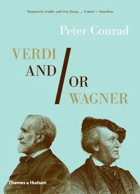 Verdi y Wagner: Dos hombres, dos mundos, dos siglos - Verdi And/Or Wagner: Two Men, Two Worlds, Two Centuries